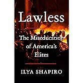 Lawless: The Miseducation of America's Elites