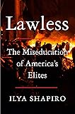 Lawless: The Miseducation of America's Elites