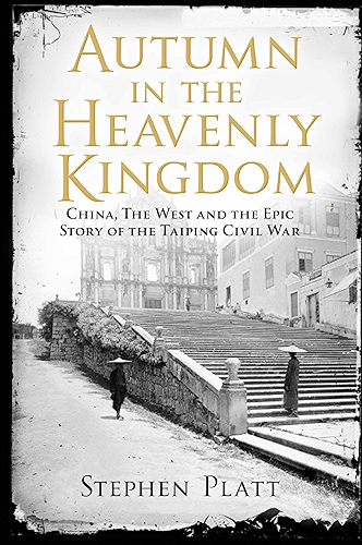 Download Autumn in the Heavenly Kingdom: China, The West and the Epic Story of the Taiping Civil War (English Edition) PDF