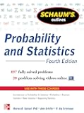 Schaum's Outline of Probability and Statistics, 4th Edition: 897 Solved Problems + 20 Videos (Schaum's Outlines)