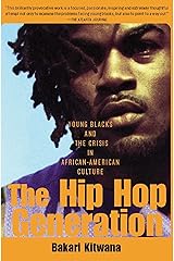 The Hip-Hop Generation: Young Blacks and the Crisis in African-American Culture Kindle Edition