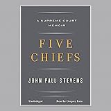 Five Chiefs: A Supreme Court Memoir