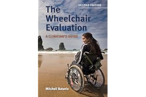 The Wheelchair Evaluation: A Clinician's Guide