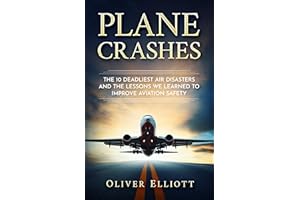 Plane Crashes: The 10 deadliest air disasters and the lessons we learned to improve aviation safety