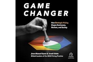 Game Changer: How Strategic Pricing Shapes Businesses, Markets, and Society