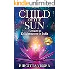 Child of the Sun: Enroute to Enlightenment in India