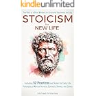 Stoicism for New Life: The Path to a Stoic Mindset for Emotional Resilience and Joy: Including 52 Practices and Rules for Daily Life - Philosophy of Marcus ... and Others (The Stoic Wisdom Book 1)