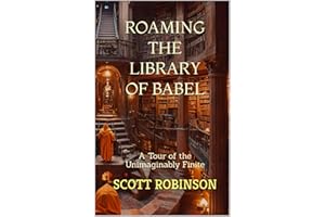 Roaming the Library of Babel: A Tour of the Unimaginably Finite