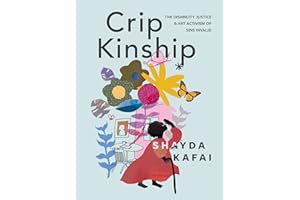 Crip Kinship: The Disability Justice & Art Activism of Sins Invalid