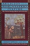 Religion and the Rise of Western Culture: The Classic Study of Medieval Civilization