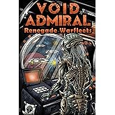 Void Admiral: Renegade Warfleets