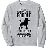It's A Smart People's Dog Anyway - Poodle Sweatshirt