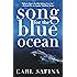 Song for the Blue Ocean: Encounters Along the World's Coasts and Beneath the Seas