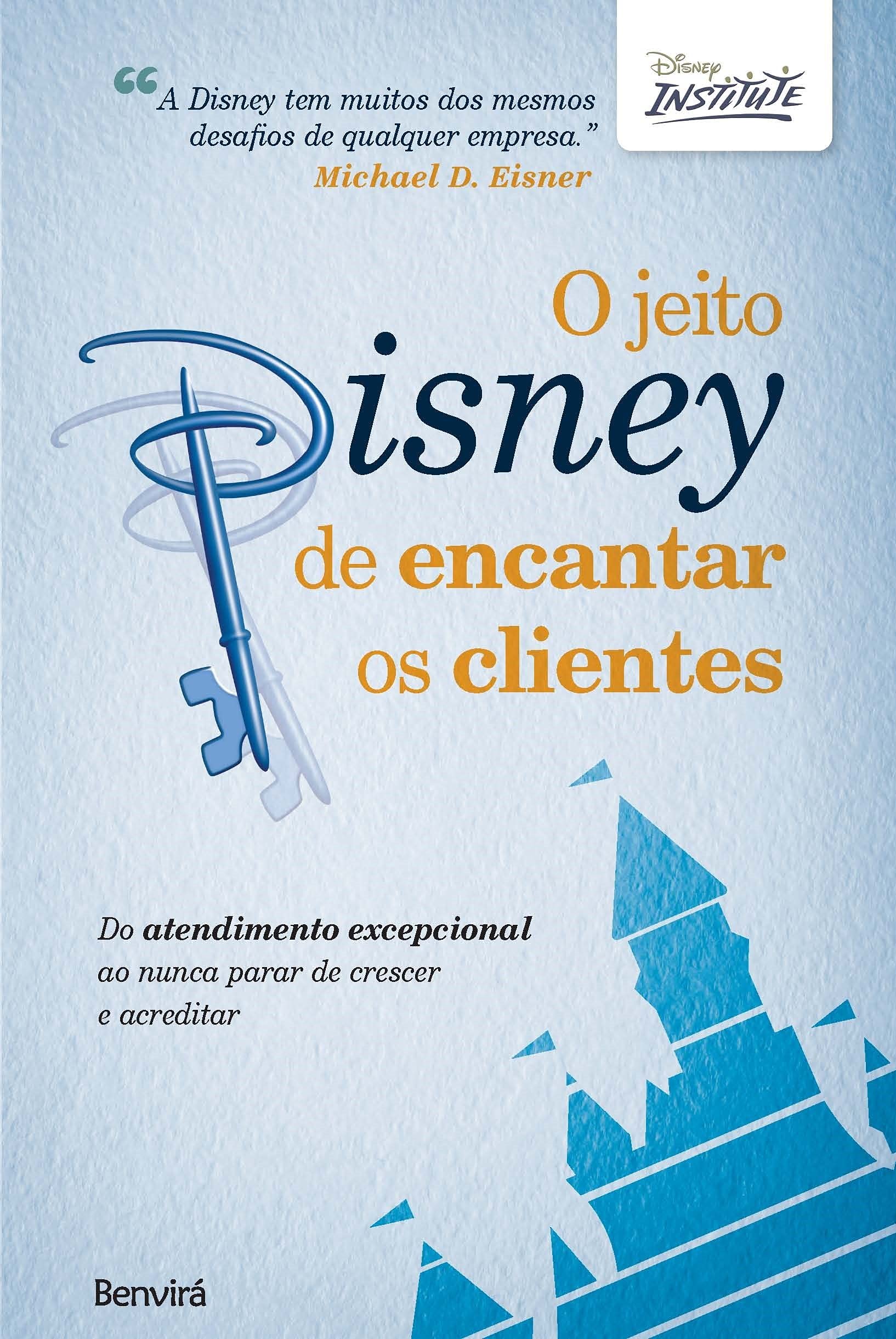 Livros que todo designer deveria ler 8 O jeito Disney de encantar os clientes: Do atendimento excepcional ao nunca parar de crescer e acreditar | Amazon.com.br