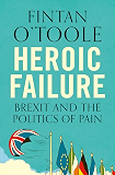 Heroic Failure: Brexit and the Politics of Pain