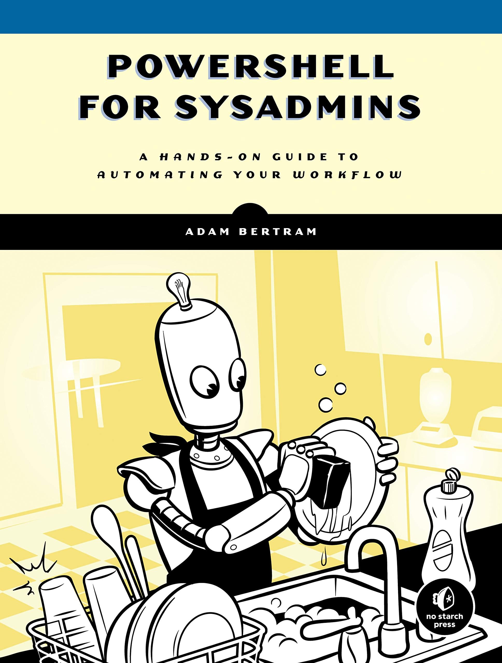 PowerShell for Sysadmins: Workflow Automation Made Easy