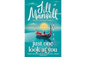 Just One Look At You: 'There is nothing like a Jill Mansell book to make the world feel better' Milly Johnson