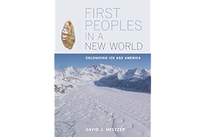 First Peoples in a New World: Colonizing Ice Age America