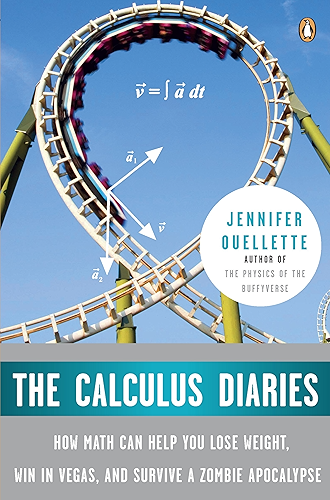 Download The Calculus Diaries: How Math Can Help You Lose Weight, Win in Vegas, and Survive a Zombie Apocalypse (English Edition) PDF