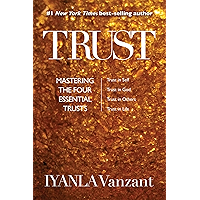 Trust: Mastering the Four Essential Trusts: Trust in Self, Trust in God, Trust in Others, Trust in Life book cover