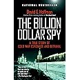 The Billion Dollar Spy: A True Story of Cold War Espionage and Betrayal