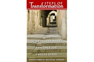 Steps of Transformation: An Orthodox Priest Explores the Twelve Steps
