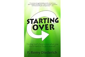 Starting Over: Finding God's Forgiveness When You Find It Hard To Forgive Yourself