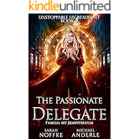 The Passionate Delegate (Unstoppable Liv Beaufont Book 9) book cover