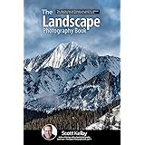 The Landscape Photography Book: The step-by-step techniques you need to capture breathtaking landscape photos like the pros (