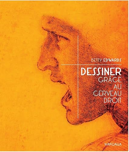 Download Dessiner grâce au cerveau droit (4e édition): Une méthode imparable pour s'initier à la pratique du dessin PDF
