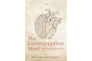 The Interoceptive Mind: From Homeostasis to Awareness