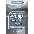 With Christ in the School of Prayer: A 31-Day Study
