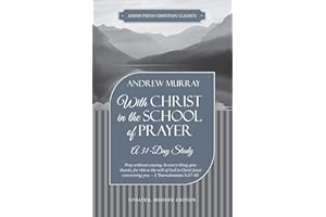 With Christ in the School of Prayer: A 31-Day Study