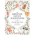 The Creative Family Manifesto: Encouraging Imagination and Nurturing Family Connections