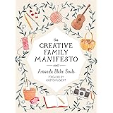 The Creative Family Manifesto: Encouraging Imagination and Nurturing Family Connections