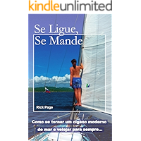 Se Ligue, Se Mande: Como se tornar um cigano moderno do mar e velejar para sempre (Portuguese Edition) book cover