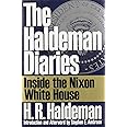 The Haldeman Diaries: Inside the Nixon White House