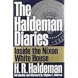The Haldeman Diaries: Inside the Nixon White House