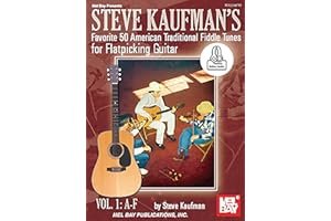 Steve Kaufman's Favorite 50 American Traditional Fiddle Tunes: For Flatpicking Guitar Vol. 1: A-F