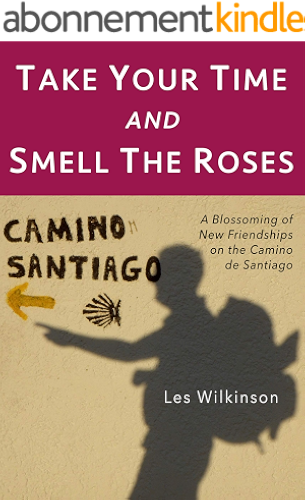 Download Take Your Time and Smell the Roses: A Blossoming of New Friendships on the Camino de Santiago (English Edition) PDF