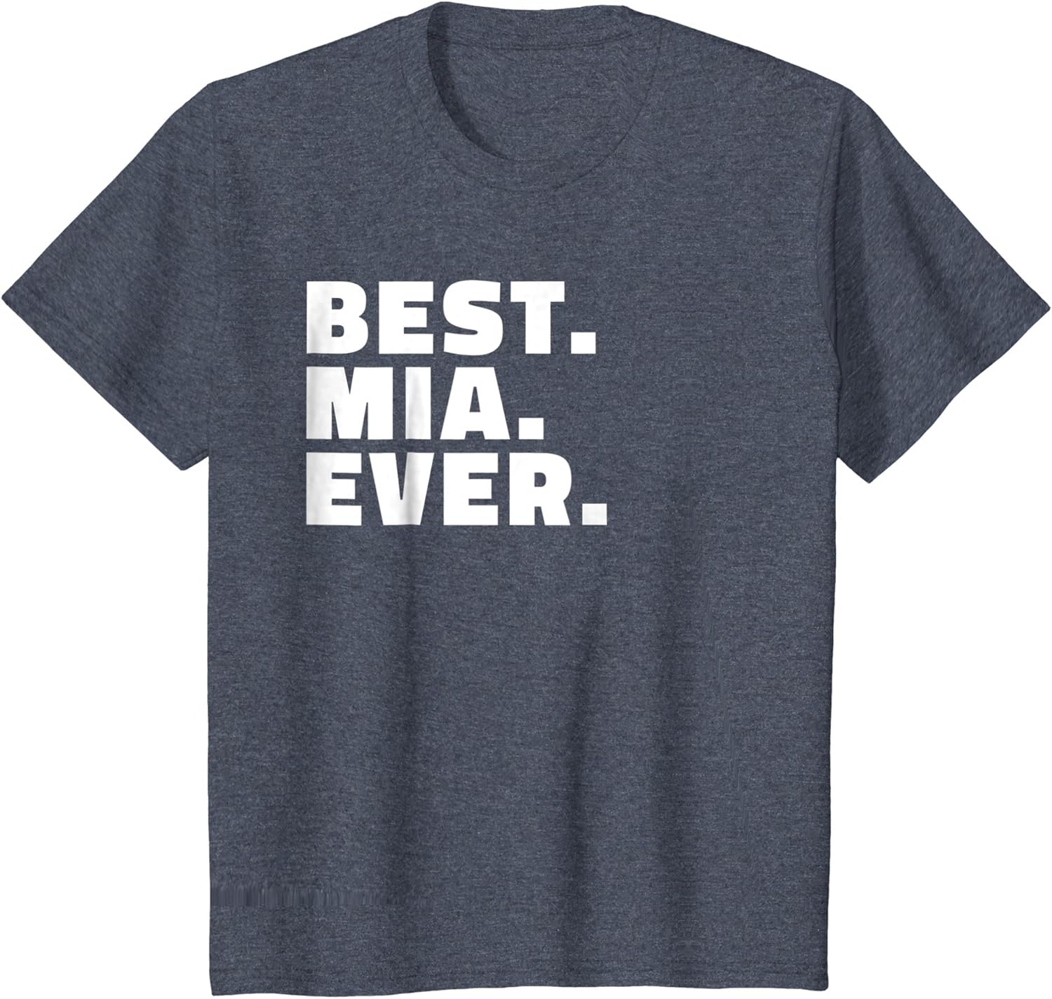 Best Mia Ever T Shirt Gift TShirt for Mias Clothing