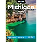 Moon Michigan: Lakeside Getaways, Scenic Drives, Outdoor Recreation (Travel Guide)
