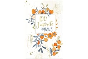 100 Favorite Hymns Devotional: Reflections on the Powerful Words of History’s Most Beloved Hymns (100 Daily Devotions)