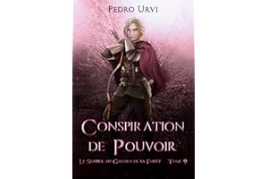Conspiration de pouvoir : (Le Sentier du Gardien de la forêt – Tome 9) (French Edition)