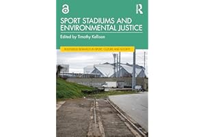 Sport Stadiums and Environmental Justice (Routledge Research in Sport, Culture and Society)