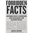 Forbidden Facts: Government Deceit & Suppression About Brain Damage from Childhood Vaccines
