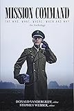 Mission Command: The Who, What, Where, When and Why An Anthology