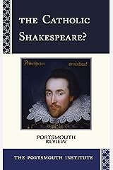 The Catholic Shakespeare?: Portsmouth Review Kindle Edition
