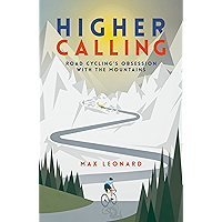 Higher Calling: Road Cycling’s Obsession with the Mountains book cover