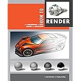 How to Render: the fundamentals of light, shadow and reflectivity